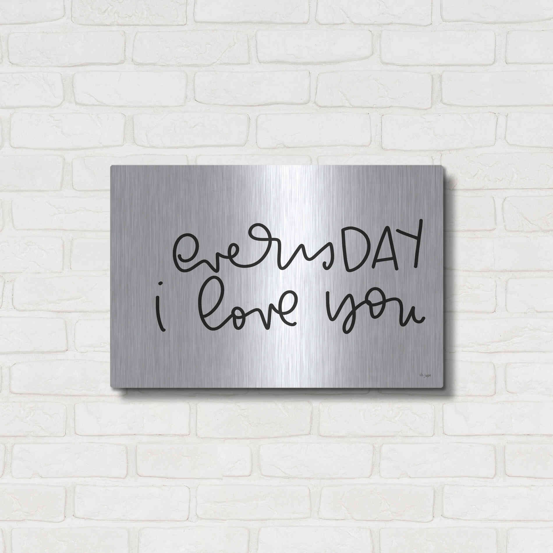 Luxe Metal Art 'Every Day I Love You' by Jaxn Blvd., Metal Wall Art,24x16