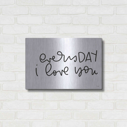 Luxe Metal Art 'Every Day I Love You' by Jaxn Blvd., Metal Wall Art,24x16