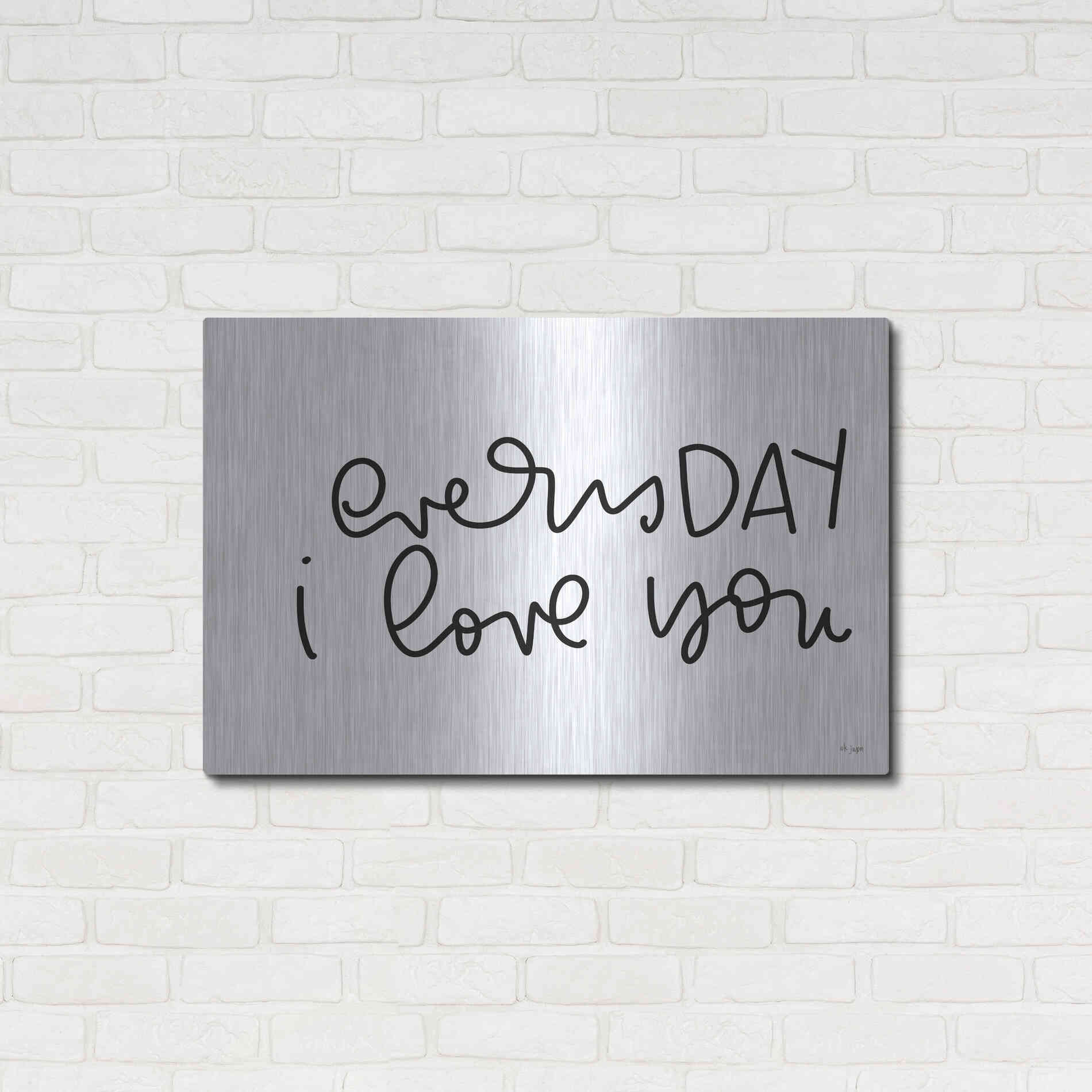 Luxe Metal Art 'Every Day I Love You' by Jaxn Blvd., Metal Wall Art,36x24