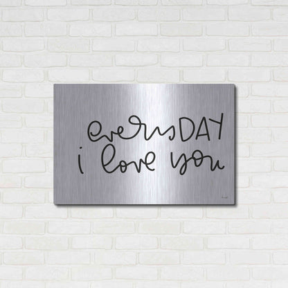 Luxe Metal Art 'Every Day I Love You' by Jaxn Blvd., Metal Wall Art,36x24