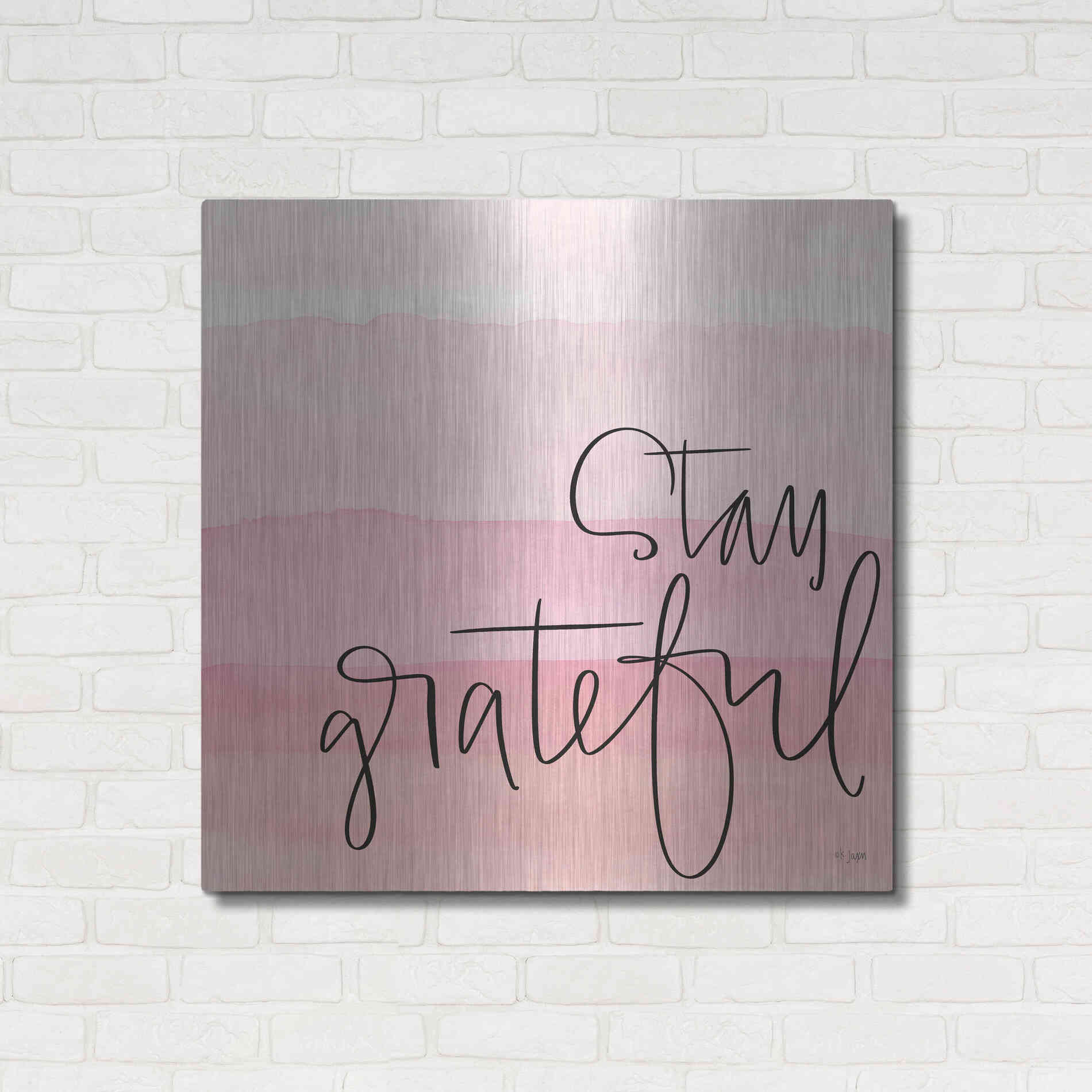 Luxe Metal Art 'Stay Grateful   ' by Jaxn Blvd., Metal Wall Art,36x36