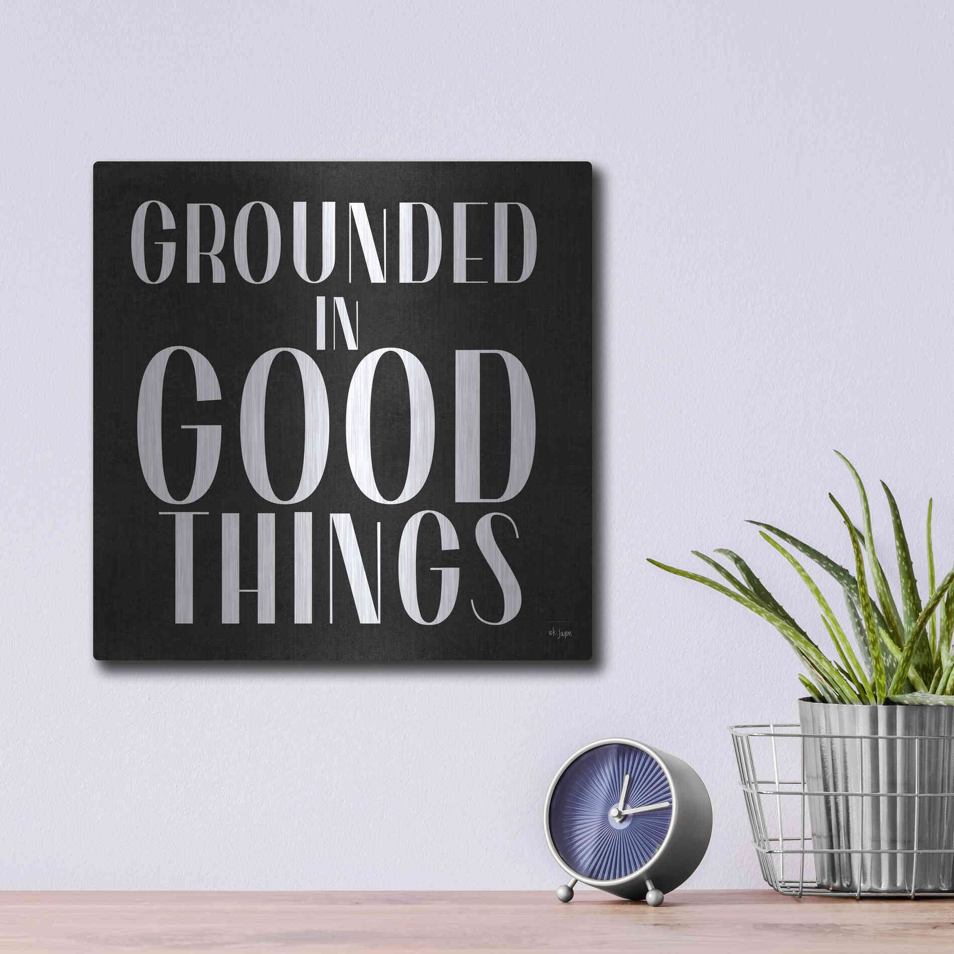 Luxe Metal Art 'Grounded in Good Things' by Jaxn Blvd., Metal Wall Art,12x12