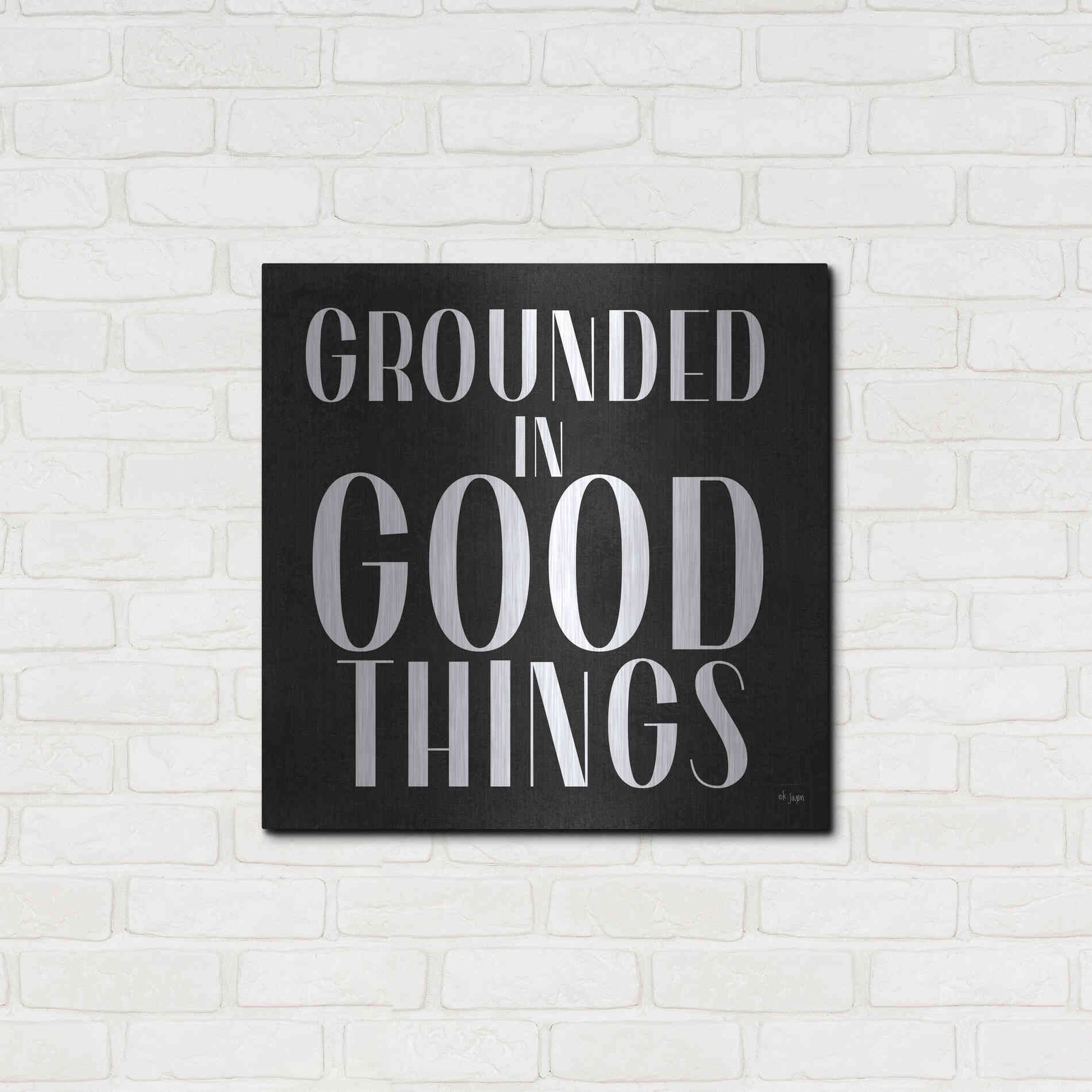 Luxe Metal Art 'Grounded in Good Things' by Jaxn Blvd., Metal Wall Art,24x24