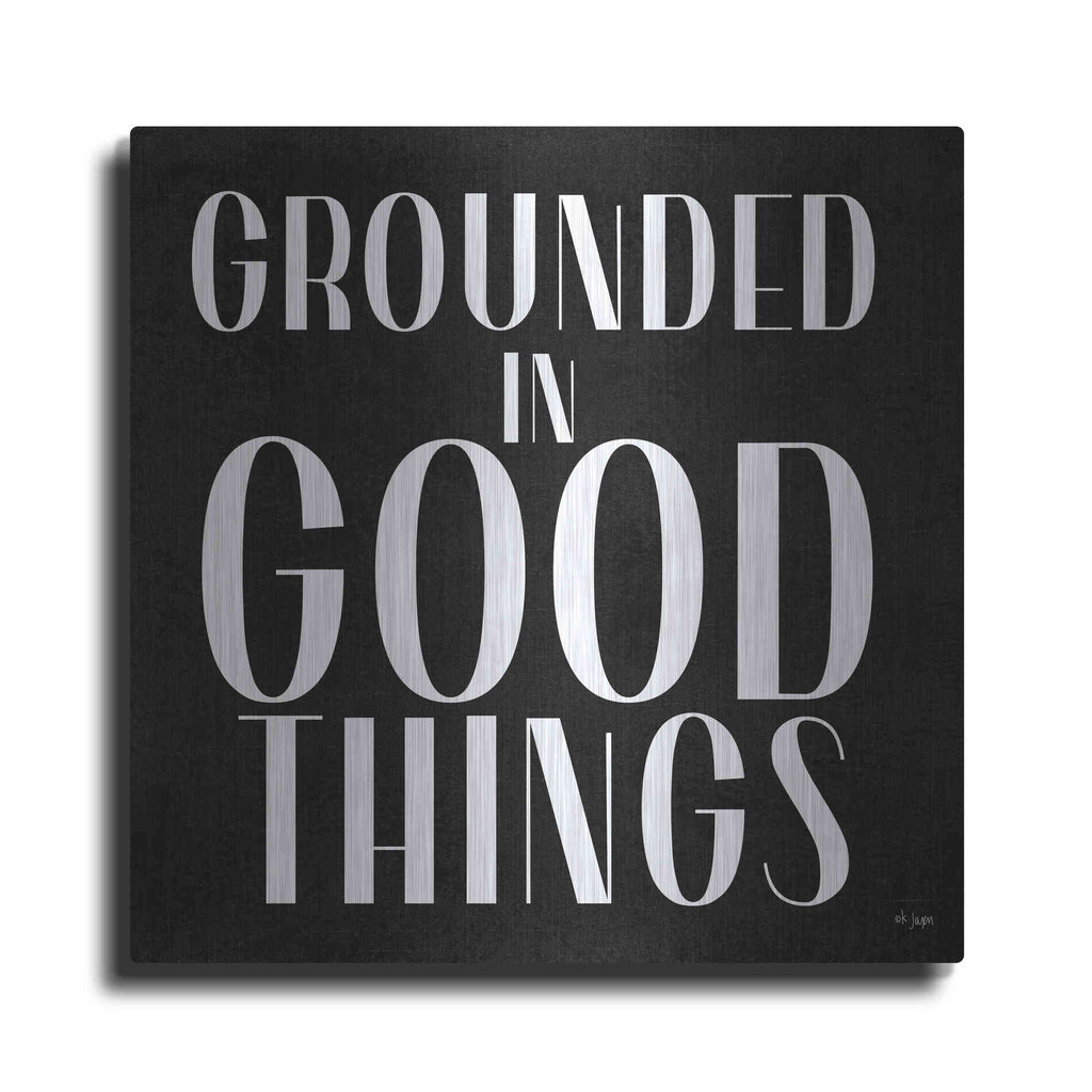 Luxe Metal Art 'Grounded in Good Things' by Jaxn Blvd., Metal Wall Art