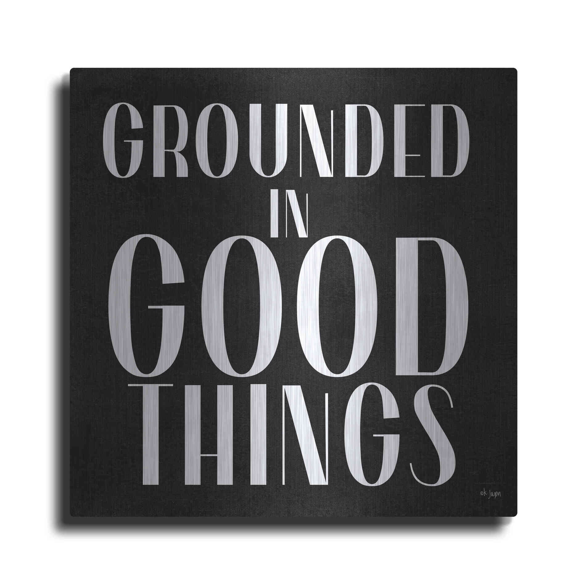 Luxe Metal Art 'Grounded in Good Things' by Jaxn Blvd., Metal Wall Art