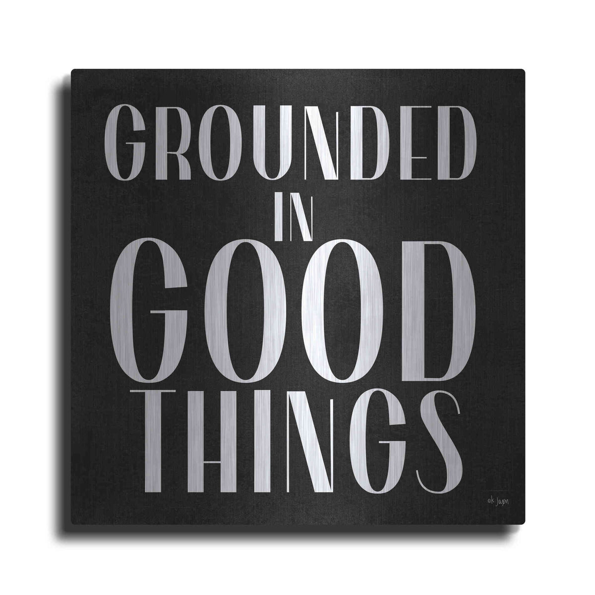 Luxe Metal Art 'Grounded in Good Things' by Jaxn Blvd., Metal Wall Art