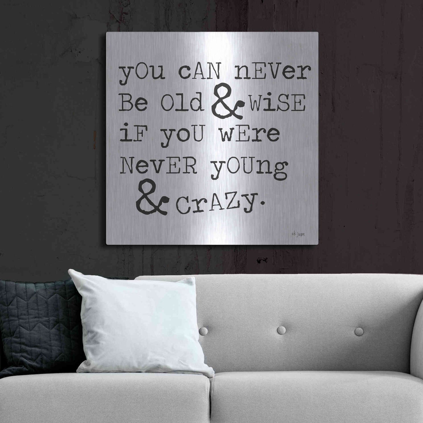 Luxe Metal Art 'Young & Crazy   ' by Jaxn Blvd., Metal Wall Art,36x36