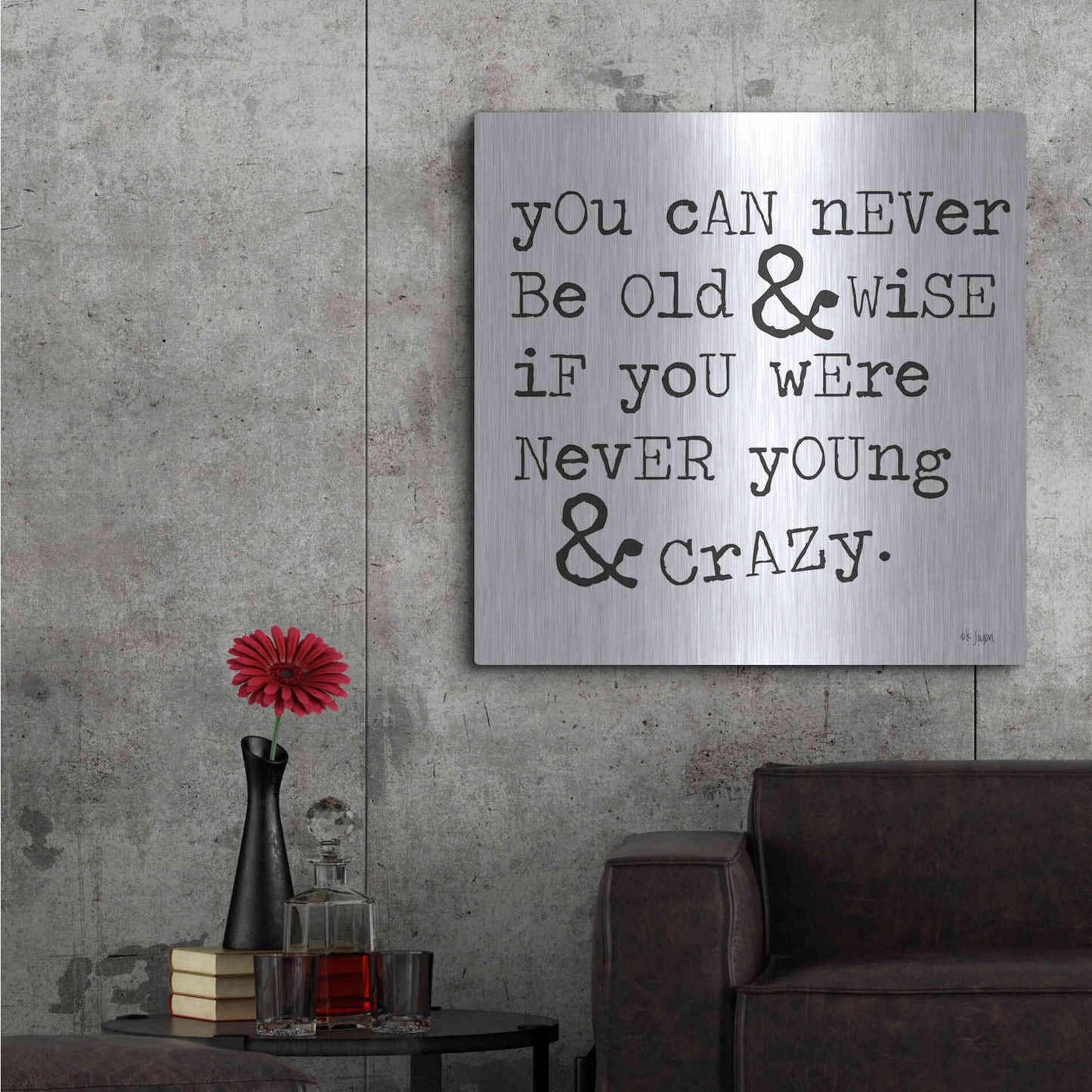 Luxe Metal Art 'Young & Crazy   ' by Jaxn Blvd., Metal Wall Art,36x36