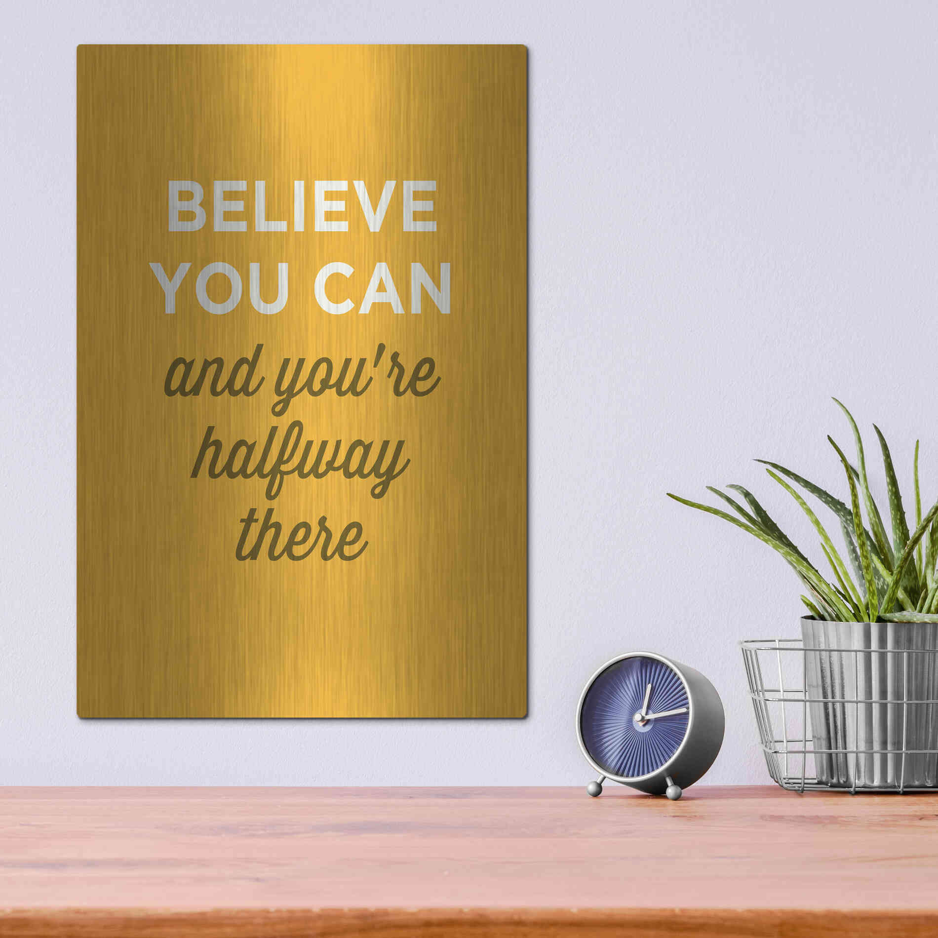 Luxe Metal Art 'Believe You Can' by GraphINC, Metal Wall Art,12x16