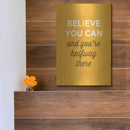 Luxe Metal Art 'Believe You Can' by GraphINC, Metal Wall Art,12x16