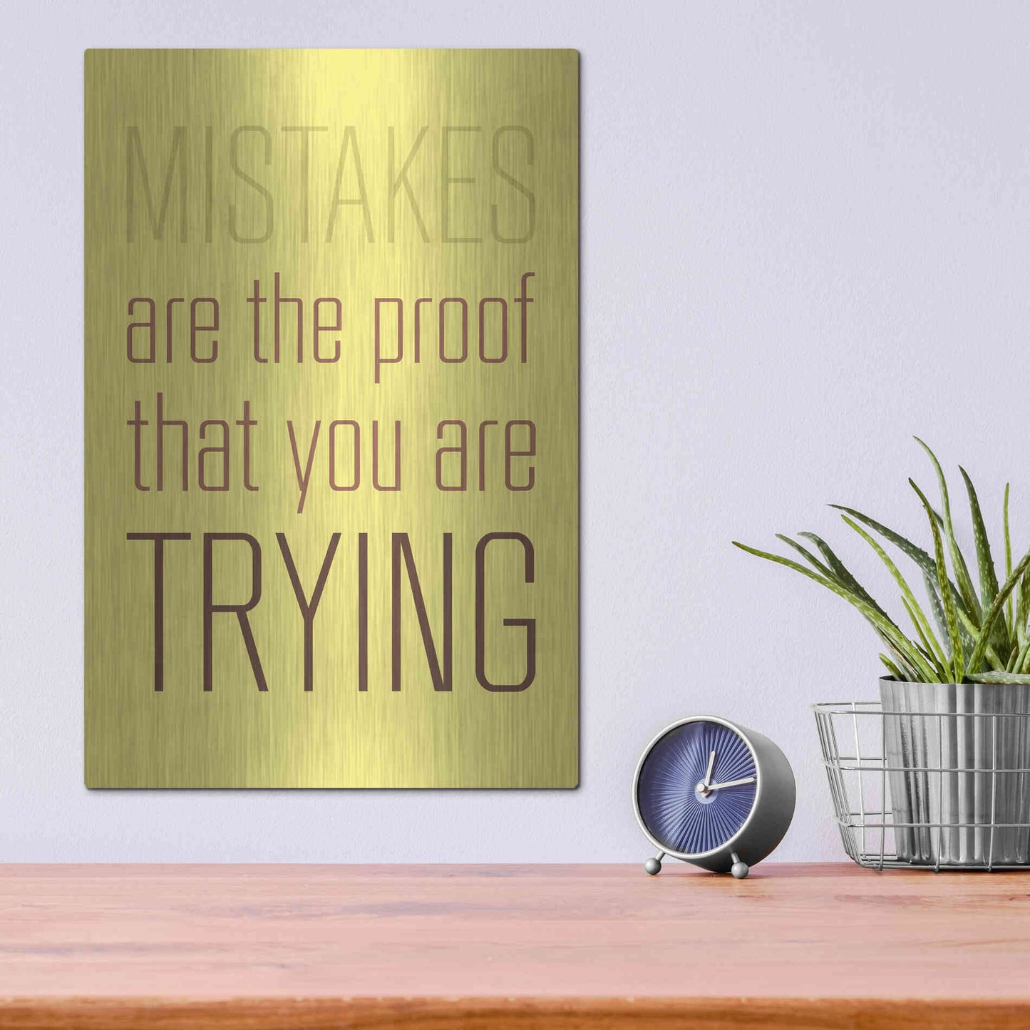 Luxe Metal Art 'Mistakes Are the proof' by GraphINC, Metal Wall Art,12x16