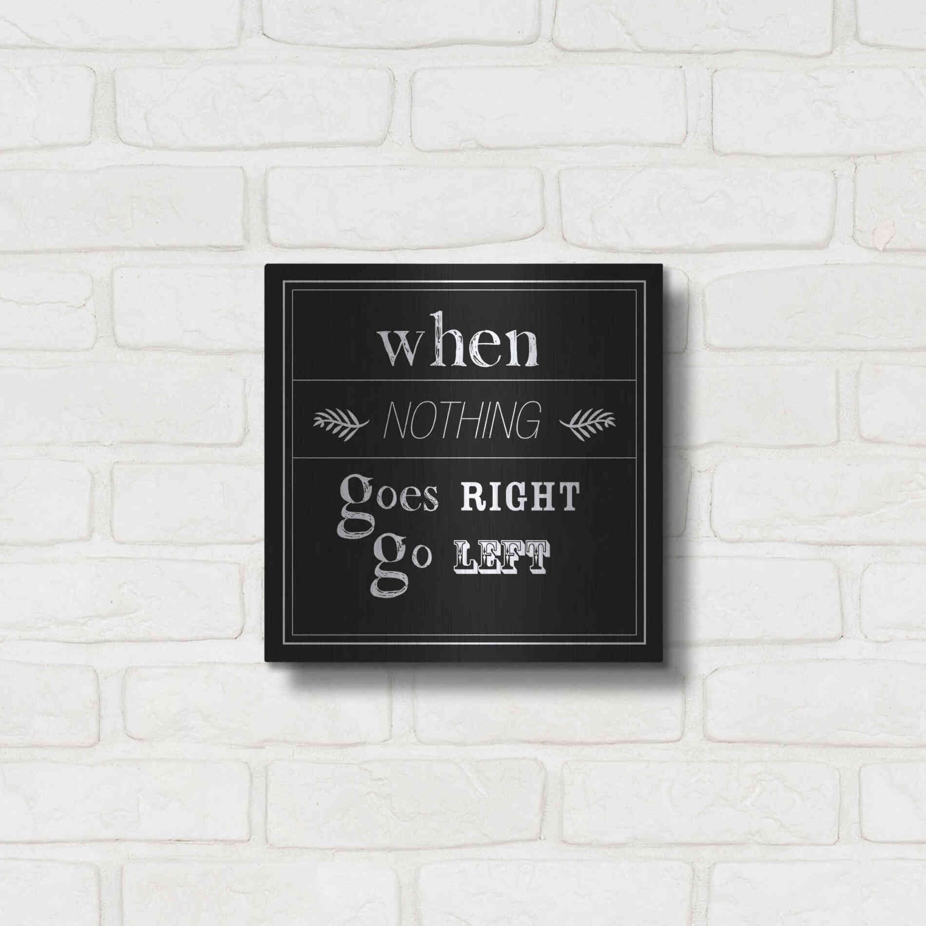 Luxe Metal Art 'When Nothing Goes Right' by GraphINC, Metal Wall Art,12x12