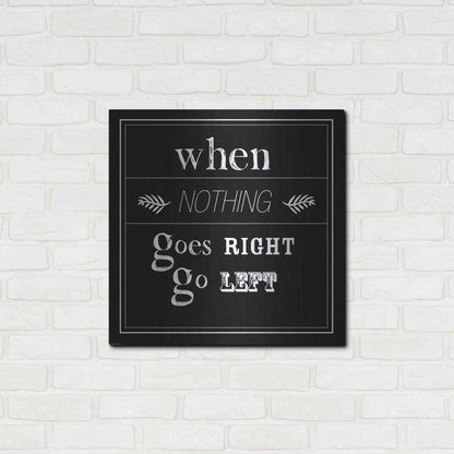 Luxe Metal Art 'When Nothing Goes Right' by GraphINC, Metal Wall Art,24x24