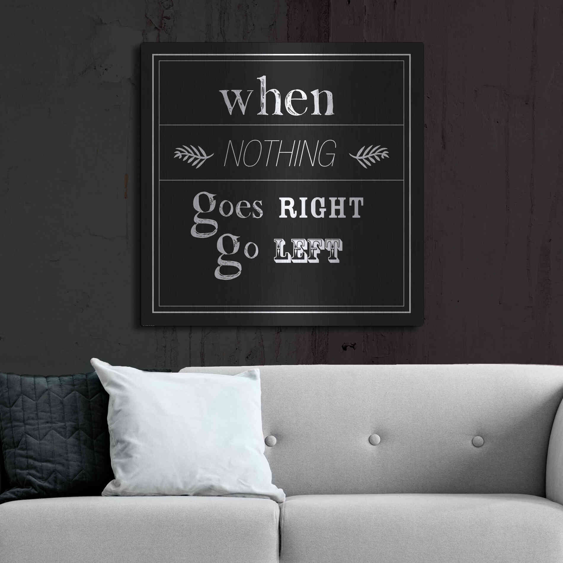 Luxe Metal Art 'When Nothing Goes Right' by GraphINC, Metal Wall Art,36x36