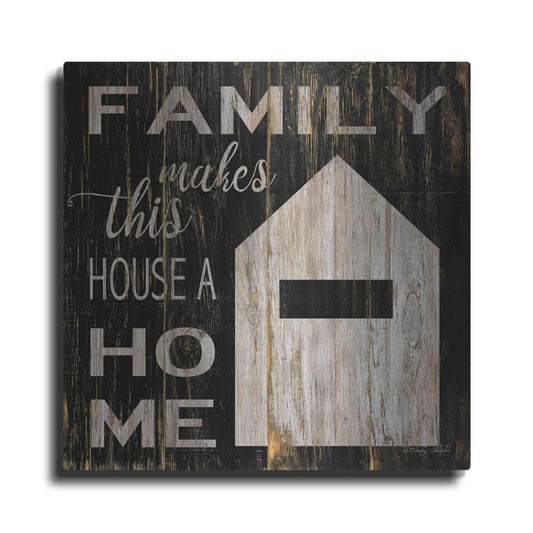 Luxe Metal Art 'Family Makes This House a Home' by Cindy Jacobs, Metal Wall Art