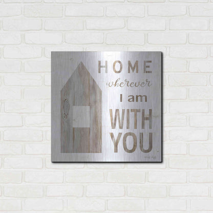 Luxe Metal Art 'Home - Wherever I Am with You' by Cindy Jacobs, Metal Wall Art,24x24