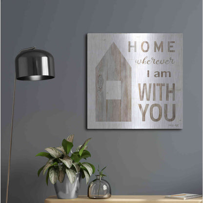 Luxe Metal Art 'Home - Wherever I Am with You' by Cindy Jacobs, Metal Wall Art,24x24