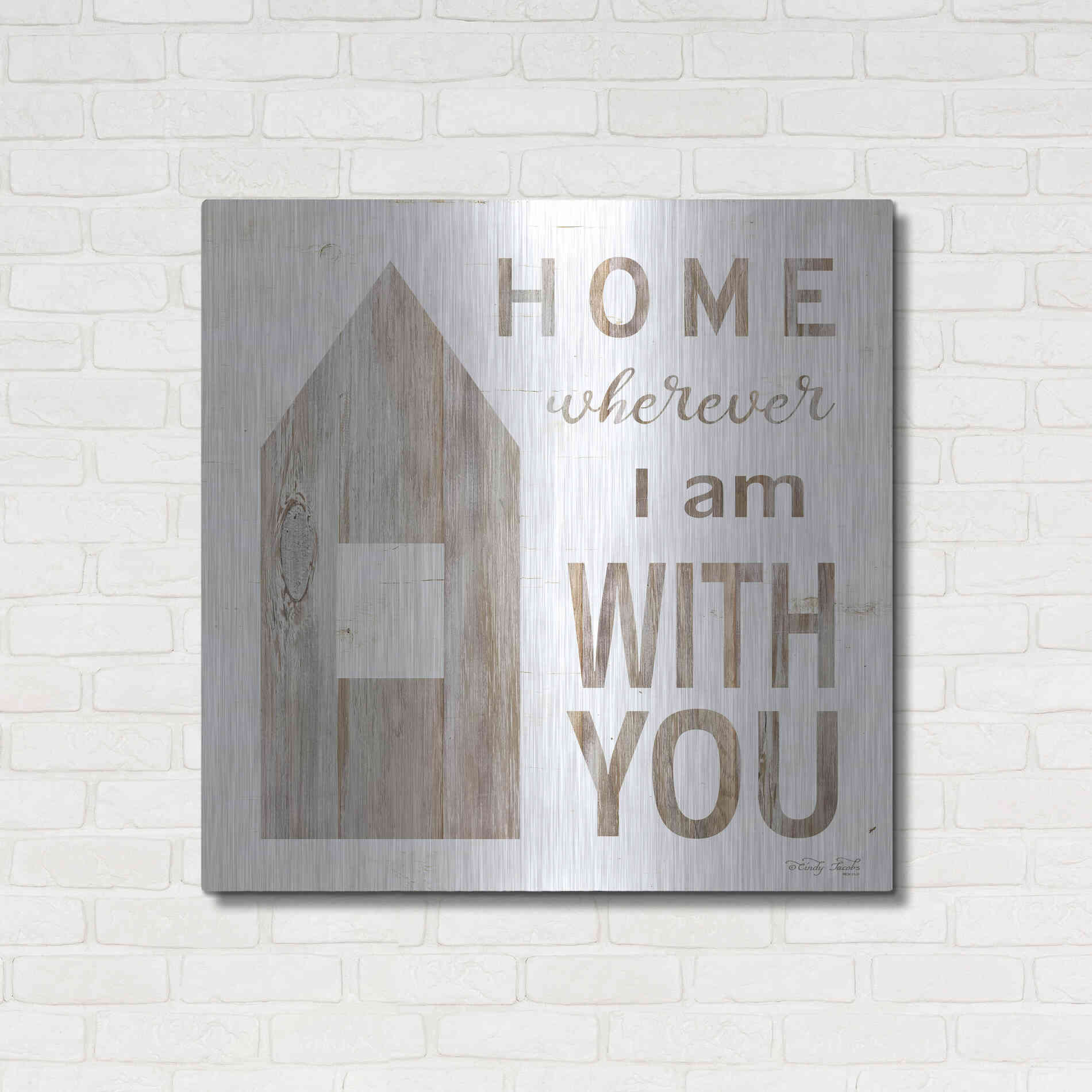Luxe Metal Art 'Home - Wherever I Am with You' by Cindy Jacobs, Metal Wall Art,36x36