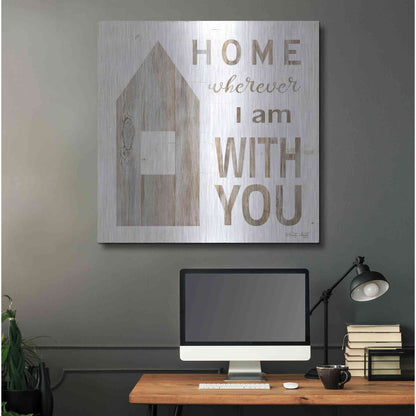 Luxe Metal Art 'Home - Wherever I Am with You' by Cindy Jacobs, Metal Wall Art,36x36