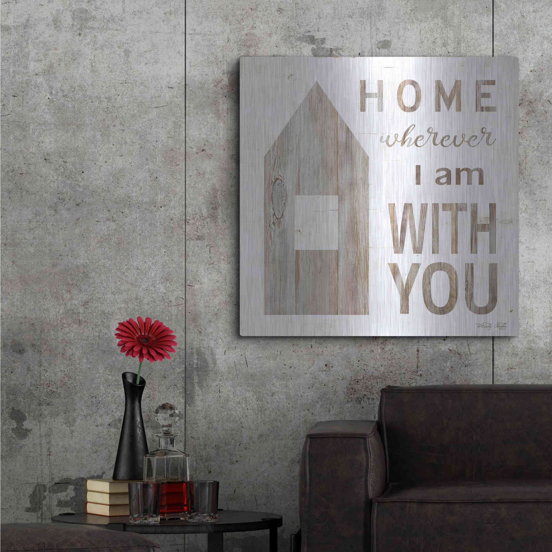 Luxe Metal Art 'Home - Wherever I Am with You' by Cindy Jacobs, Metal Wall Art,36x36