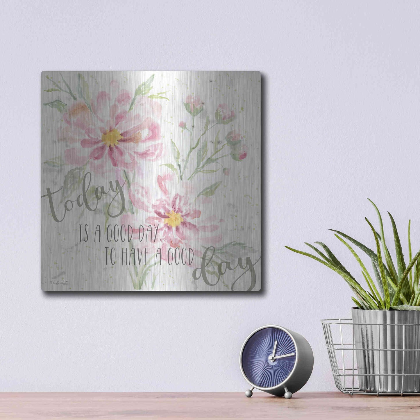 Luxe Metal Art 'Floral Today is a Good Day' by Cindy Jacobs, Metal Wall Art,12x12