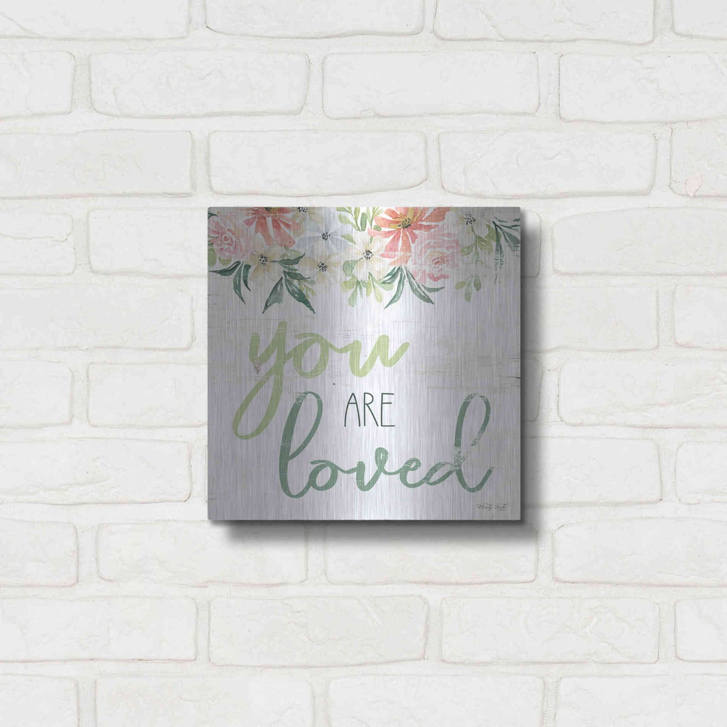 Luxe Metal Art 'Floral You Are Loved' by Cindy Jacobs, Metal Wall Art,12x12