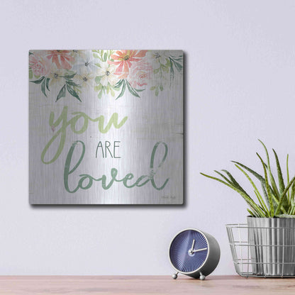 Luxe Metal Art 'Floral You Are Loved' by Cindy Jacobs, Metal Wall Art,12x12