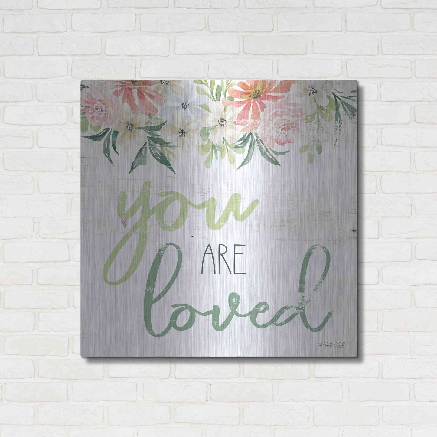 Luxe Metal Art 'Floral You Are Loved' by Cindy Jacobs, Metal Wall Art,36x36