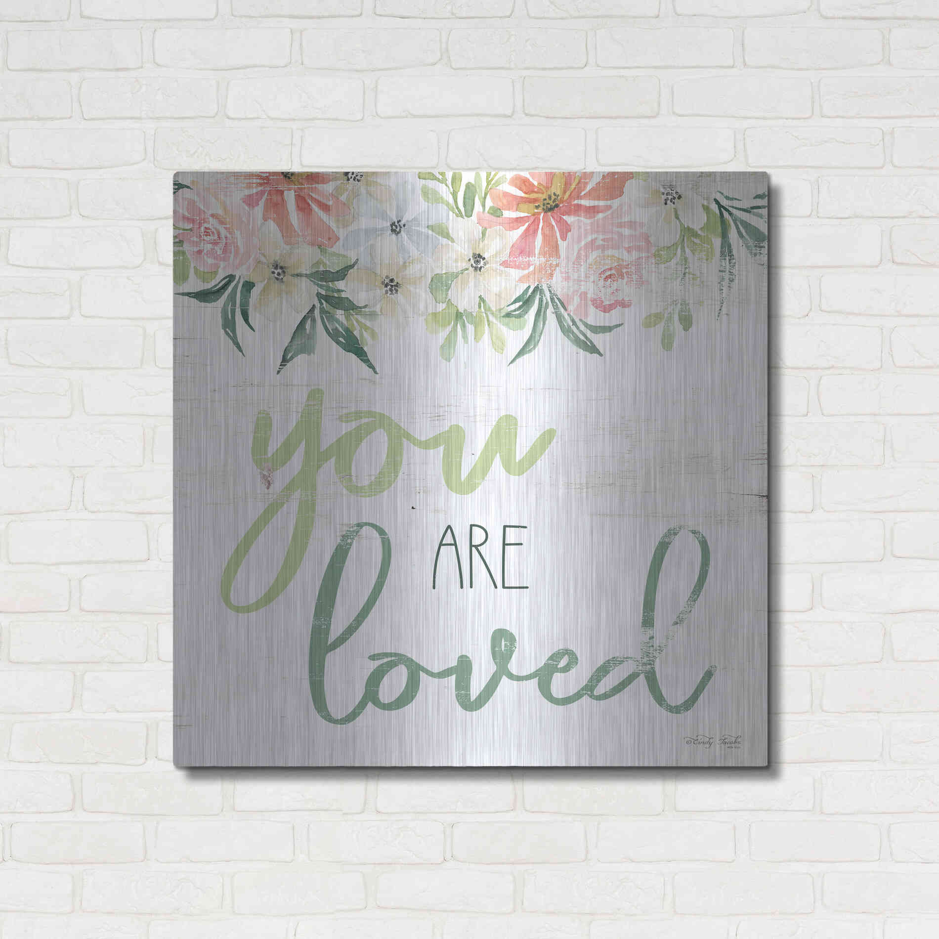 Luxe Metal Art 'Floral You Are Loved' by Cindy Jacobs, Metal Wall Art,36x36