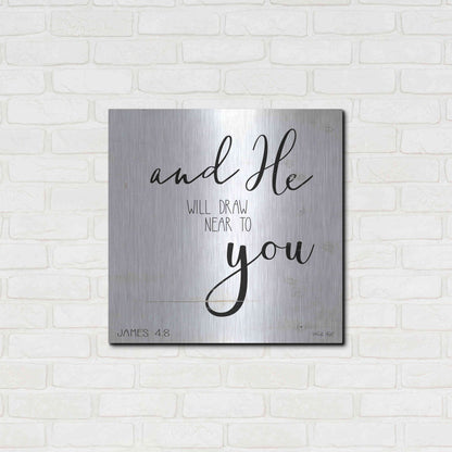 Luxe Metal Art 'And He will Draw Near to you' by Cindy Jacobs, Metal Wall Art,24x24