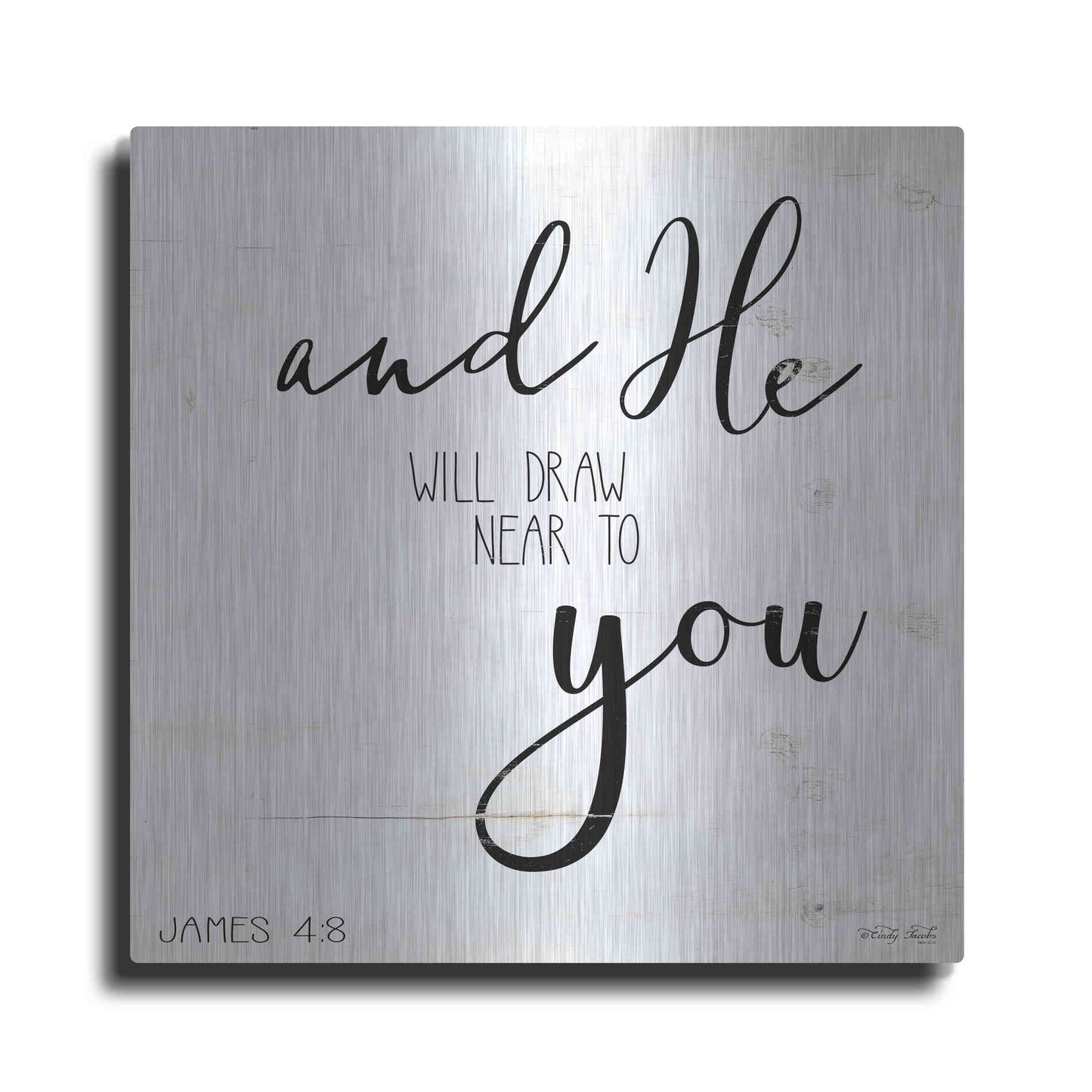 Luxe Metal Art 'And He will Draw Near to you' by Cindy Jacobs, Metal Wall Art