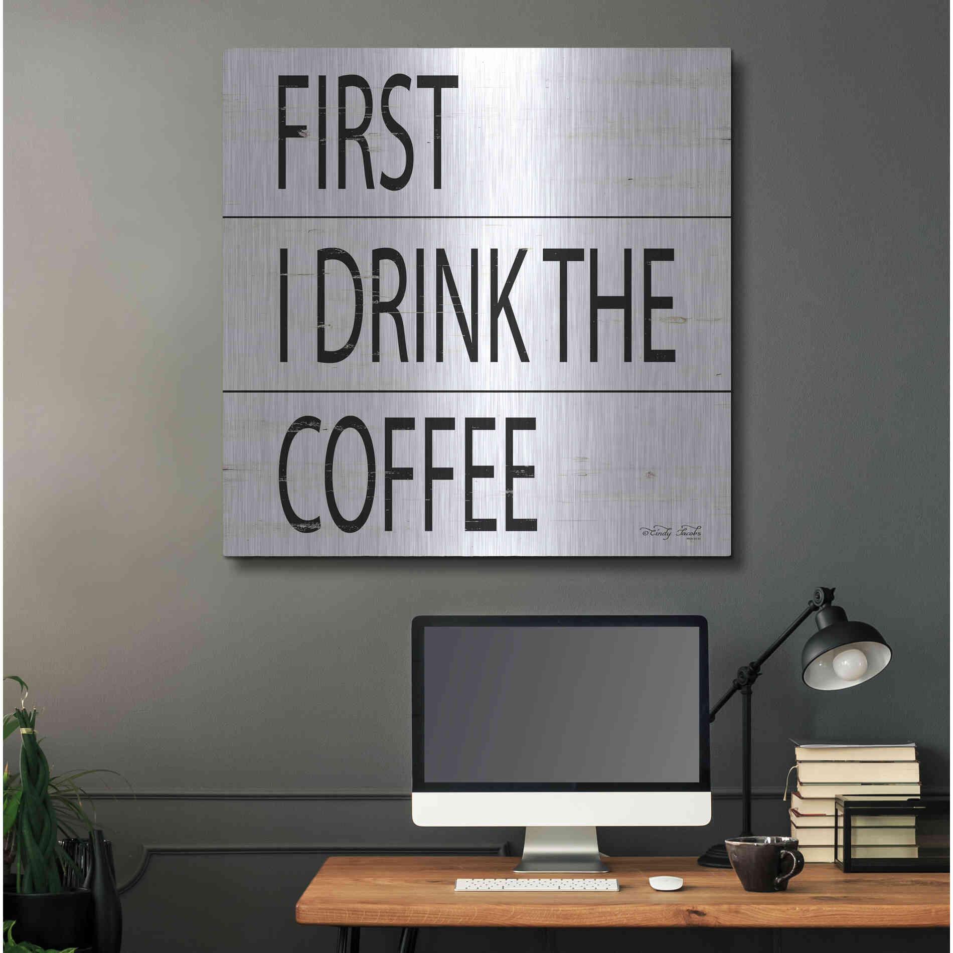 Luxe Metal Art 'First I Drink the Coffee' by Cindy Jacobs, Metal Wall Art,36x36