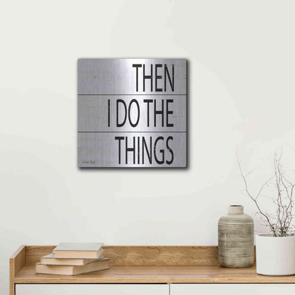 Luxe Metal Art 'Then I Do Things' by Cindy Jacobs, Metal Wall Art,12x12