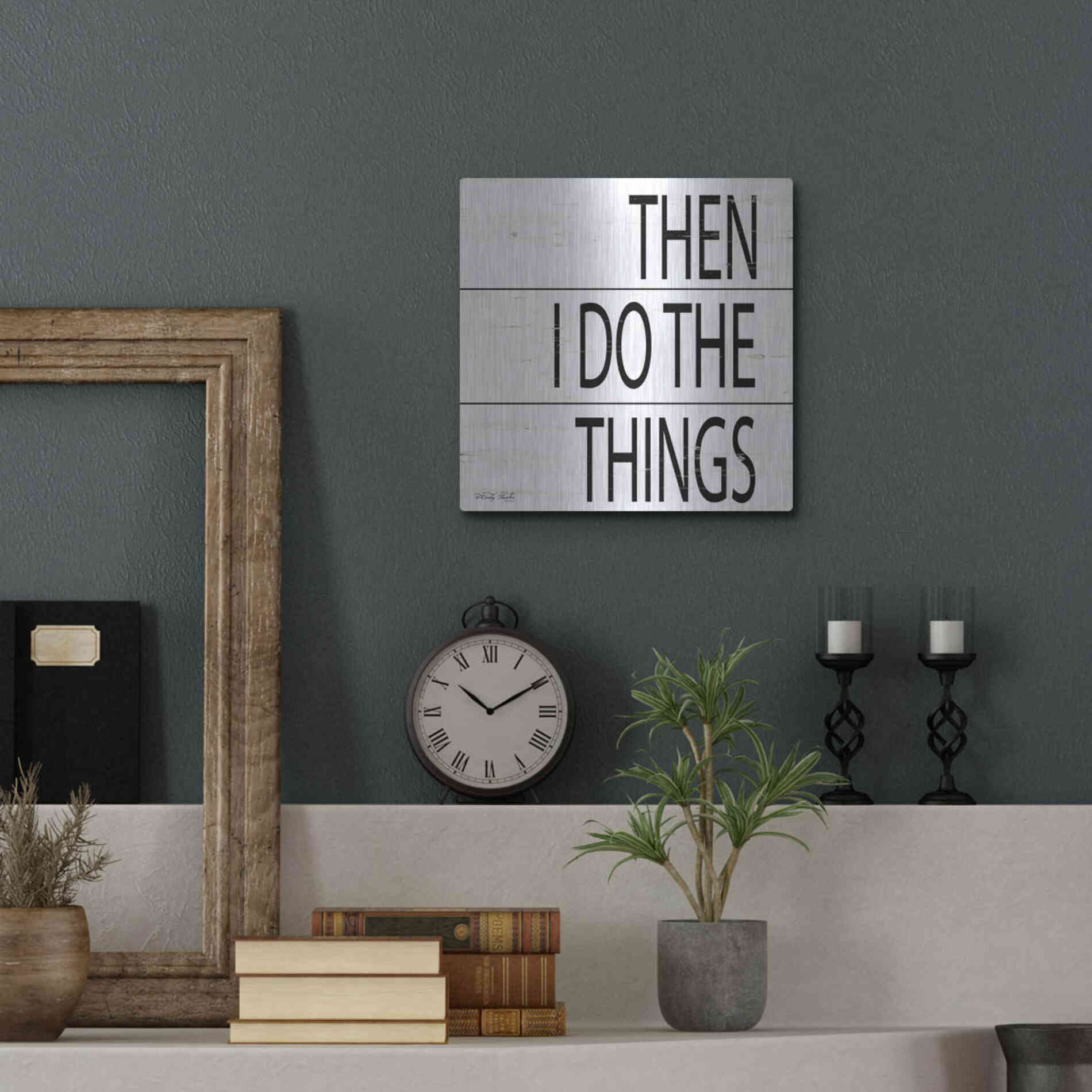 Luxe Metal Art 'Then I Do Things' by Cindy Jacobs, Metal Wall Art,12x12