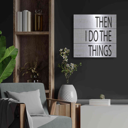 Luxe Metal Art 'Then I Do Things' by Cindy Jacobs, Metal Wall Art,24x24