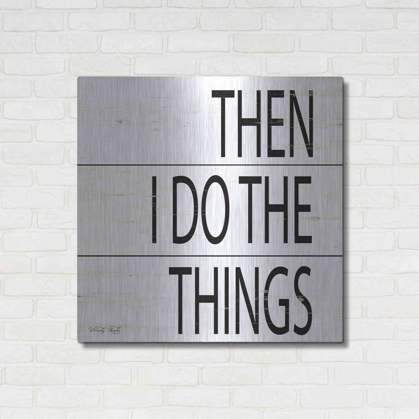 Luxe Metal Art 'Then I Do Things' by Cindy Jacobs, Metal Wall Art,36x36