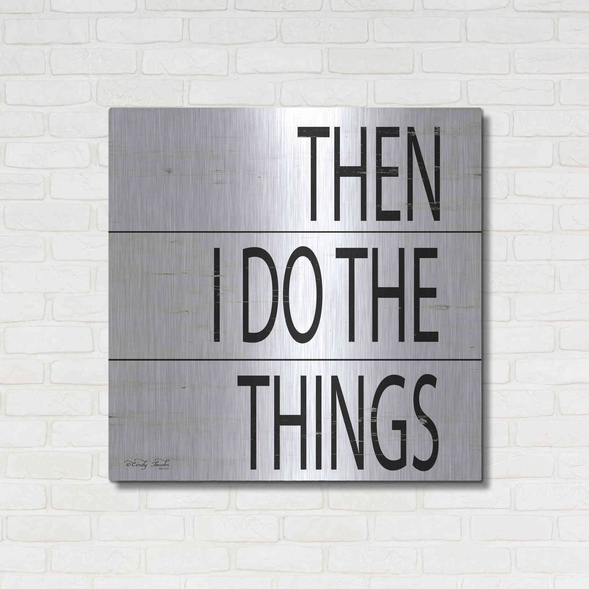 Luxe Metal Art 'Then I Do Things' by Cindy Jacobs, Metal Wall Art,36x36