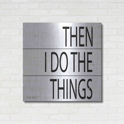 Luxe Metal Art 'Then I Do Things' by Cindy Jacobs, Metal Wall Art,36x36