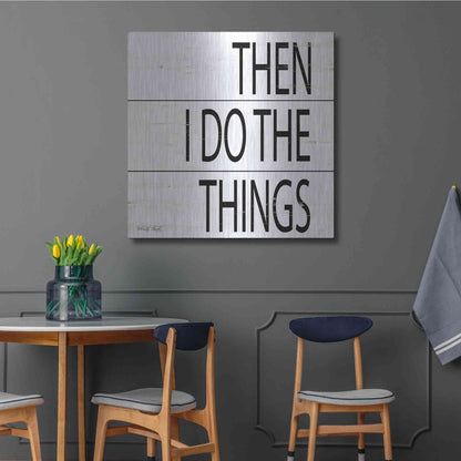 Luxe Metal Art 'Then I Do Things' by Cindy Jacobs, Metal Wall Art,36x36