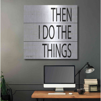 Luxe Metal Art 'Then I Do Things' by Cindy Jacobs, Metal Wall Art,36x36