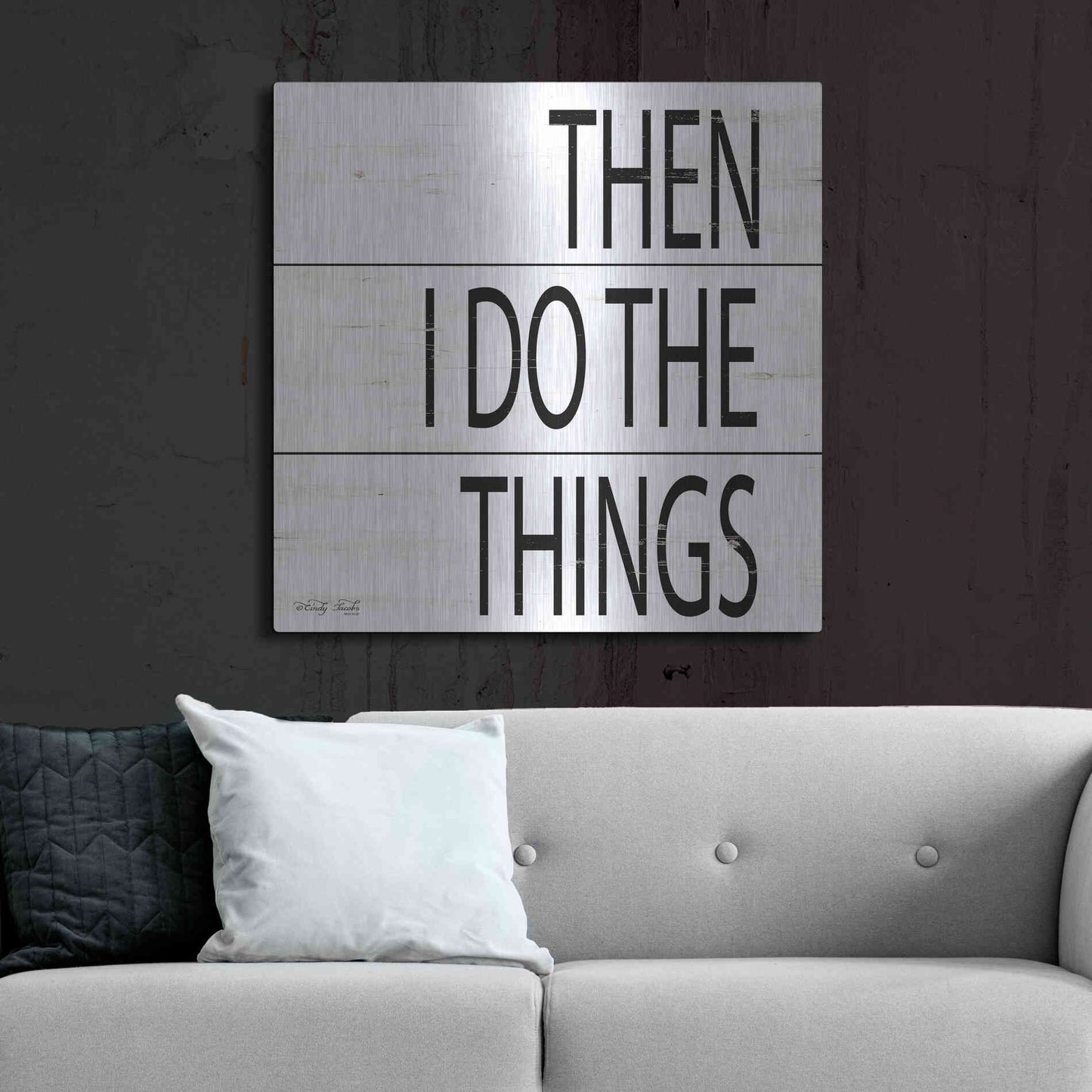 Luxe Metal Art 'Then I Do Things' by Cindy Jacobs, Metal Wall Art,36x36