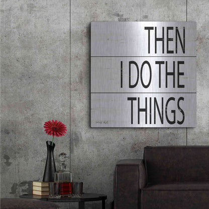 Luxe Metal Art 'Then I Do Things' by Cindy Jacobs, Metal Wall Art,36x36