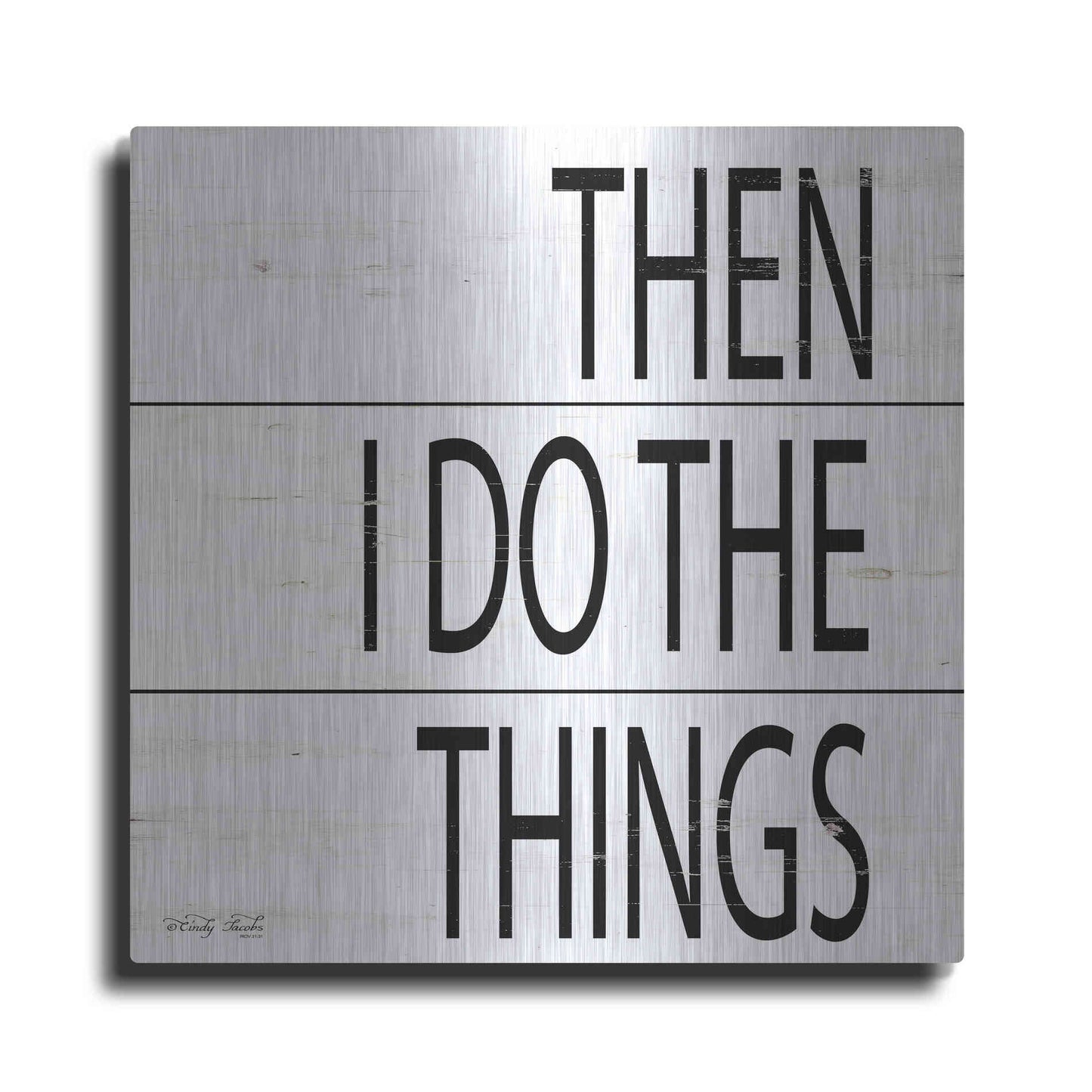 Luxe Metal Art 'Then I Do Things' by Cindy Jacobs, Metal Wall Art