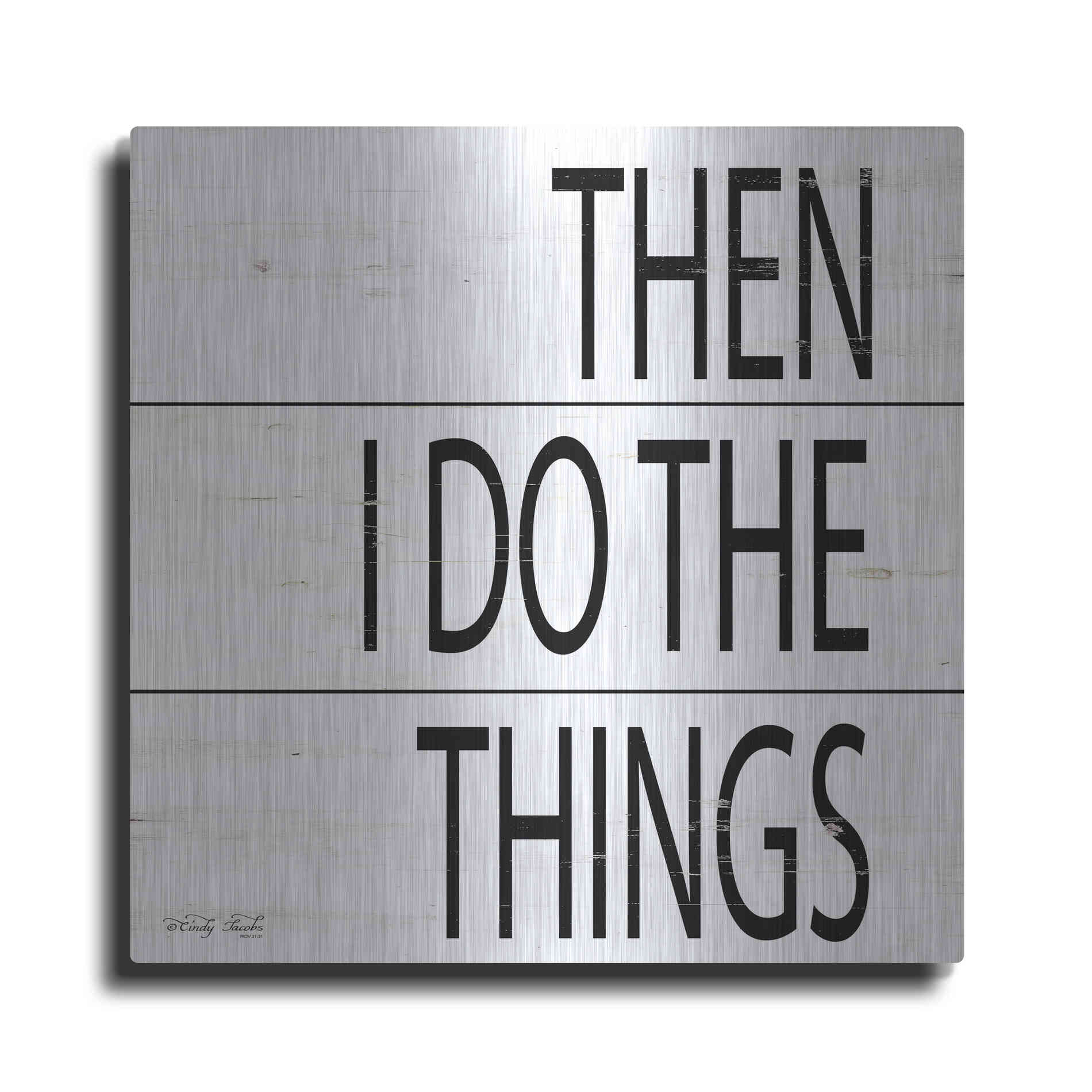 Luxe Metal Art 'Then I Do Things' by Cindy Jacobs, Metal Wall Art