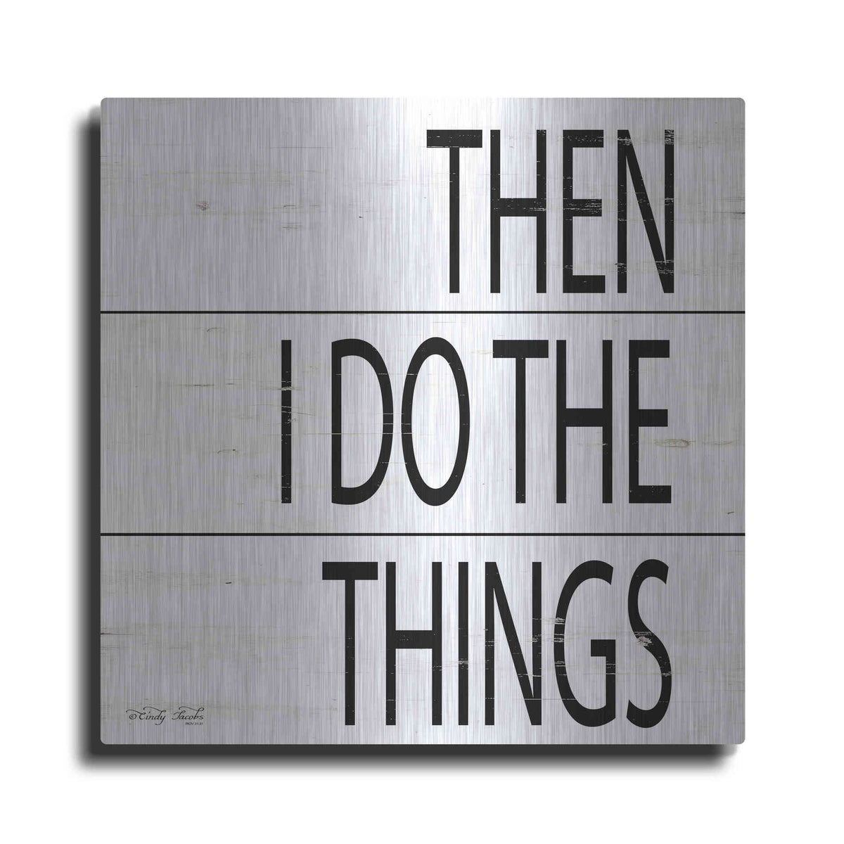 Luxe Metal Art 'Then I Do Things' by Cindy Jacobs, Metal Wall Art
