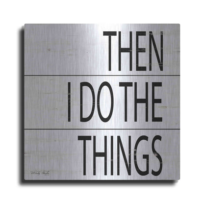 Luxe Metal Art 'Then I Do Things' by Cindy Jacobs, Metal Wall Art