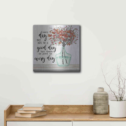 Luxe Metal Art 'Good day in Every Day' by Cindy Jacobs, Metal Wall Art,12x12