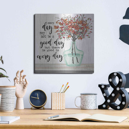 Luxe Metal Art 'Good day in Every Day' by Cindy Jacobs, Metal Wall Art,12x12