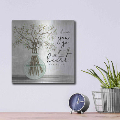 Luxe Metal Art 'Go With All Your Heart' by Cindy Jacobs, Metal Wall Art,12x12