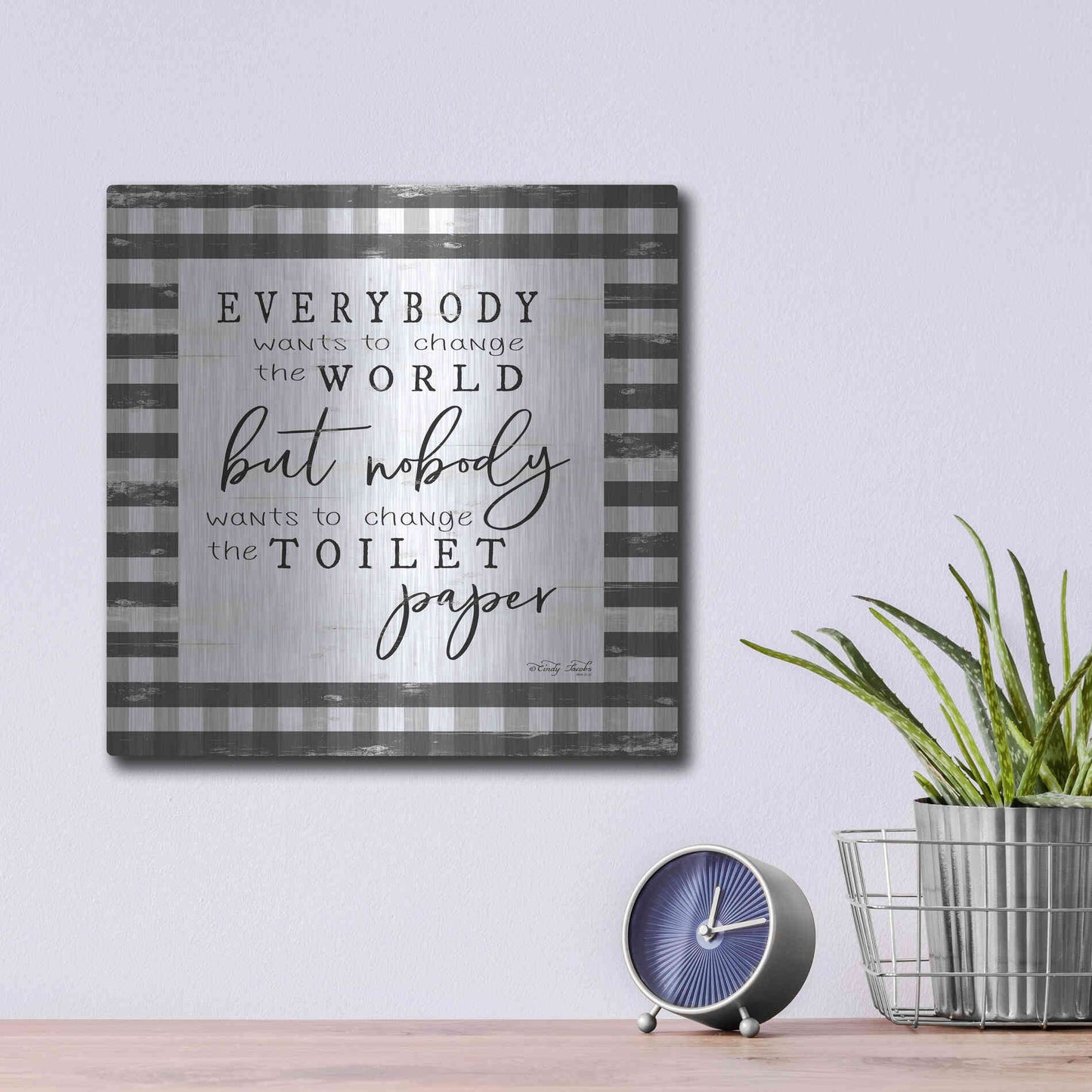 Luxe Metal Art 'Everybody Wants to Change the World' by Cindy Jacobs, Metal Wall Art,12x12